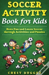 Soccer Activity Book For Kids: Have Fun