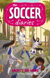 Soccer Diaries Book 2: Rocky'S Big Move