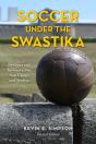 Soccer Under The Swastika - Preview