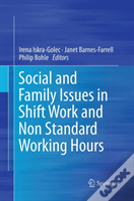 Social And Family Issues In Shift Work And Non Standard Working Hours