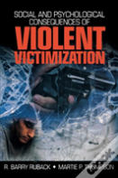 Social And Psychological Consequences Of Violent Victimization