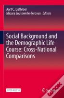 Social Background And The Demographic Life Course: Cross-National Comparisons