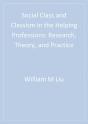Social Class And Classism In The Helping Professions - Preview