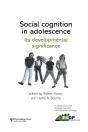 Social Cognition In Adolescence: Its Developmental Significance - Preview