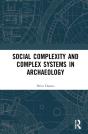 Social Complexity And Complex Systems In Archaeology - Preview