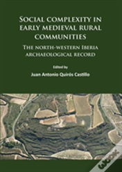 Social Complexity In Early Medieval Rural Communities