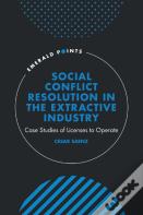 Social Conflict Resolution In The Extractive Industry