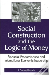 Social Construction And The Logic Of Money