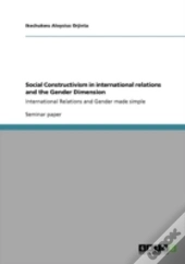 Social Constructivism In International Relations And The Gender Dimension