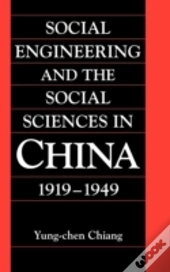 Social Engineering And The Social Sciences In China, 1919â€“1949