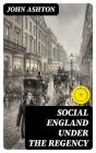Social England Under The Regency - Preview