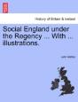 Social England Under The Regency ... Wit - Preview