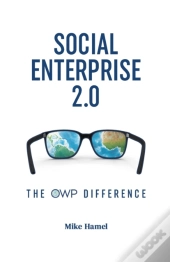 Social Enterprise 2.0: The Owp Differenc