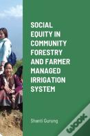 Social Equity In Community Forestry And Farmer Managed Irrigation System