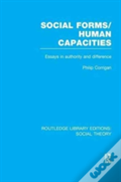 Social Forms/Human Capacities (Rle Social Theory)