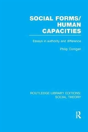 Social Forms/Human Capacities (Rle Social Theory) - Preview
