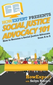 Social Justice Advocacy 101