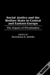Social Justice And The Welfare State In Central And Eastern Europe
