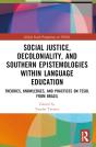 Social Justice, Decoloniality, And Southern Epistemologies Within Language Education - Preview