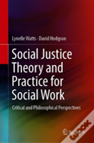 Social Justice Theory And Practice For Social Work