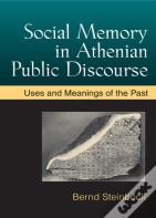 Social Memory In Athenian Public Discourse