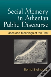 Social Memory In Athenian Public Discourse