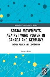 Social Movements Against Wind Power In Canada And Germany
