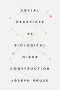 Social Practices As Biological Niche Construction - Preview