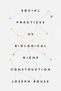 Social Practices As Biological Niche Construction - Preview