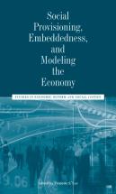 Social Provisioning, Embeddedness, And Modeling The Economy