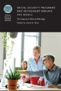 Social Security Programs And Retirement Around The World - Preview