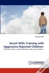 Social Skills Training With Aggressive-Rejected Children