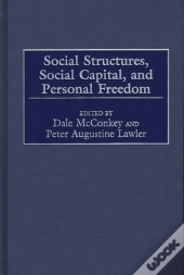 Social Structures, Social Capital, And Personal Freedom