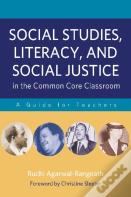 Social Studies, Literacy And Social Justice In The Common Core Classroom