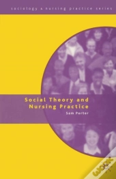 Social Theory And Nursing Practice