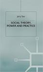Social Theory, Power And Practice - Preview