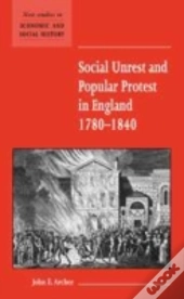 Social Unrest And Popular Protest In England, 1780â€“1840