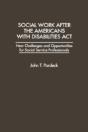 Social Work After The Americans With Disabilities Act - Preview
