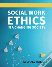 Social Work Ethics In A Changing Society
