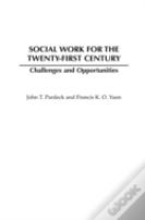 Social Work For The Twenty-First Century