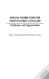 Social Work For The Twenty-First Century