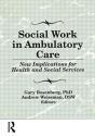 Social Work In Ambulatory Care - Preview