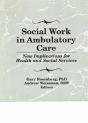 Social Work In Ambulatory Care - Preview