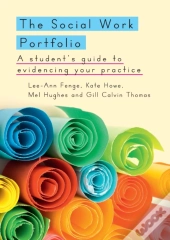 Social Work Portfolio: A Student'S Guide To Evidencing Your Practice