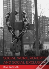 Social Work, Poverty And Social Exclusion