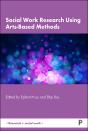 Social Work Research Using Arts-Based Methods - Preview