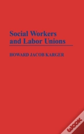 Social Workers And Labor Unions