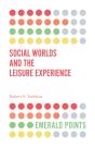 Social Worlds And The Leisure Experience - Preview