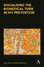 Socialising The Biomedical Turn In Hiv Prevention - Preview