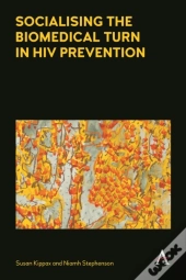 Socialising The Biomedical Turn In Hiv Prevention